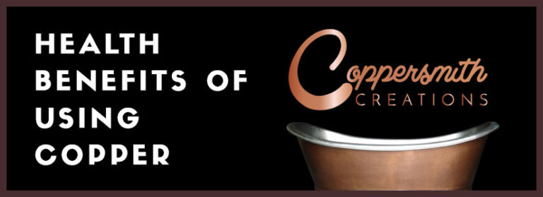 Health benefits of using copper - Coppersmith® Creations