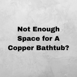 Copper Bathtub and Space
