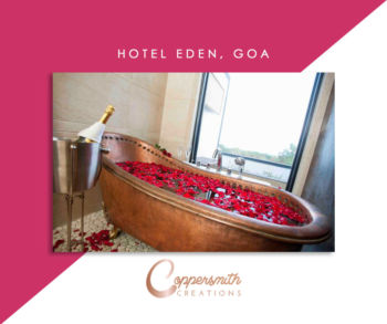 Coppersmith Creations bathtub install at Hotel Eden Goa